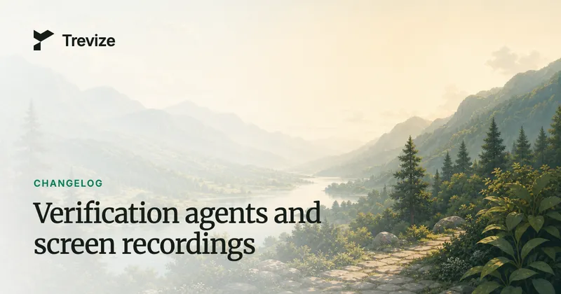 Trevize valley illustration with a Changelog label and the title: Verification agents and screen recordings.
